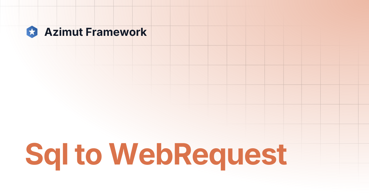 Sql to WebRequest | Azimut Framework